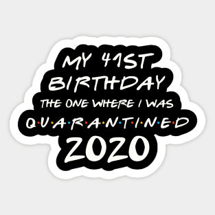 My 41st Birthday In Quarantine Sticker